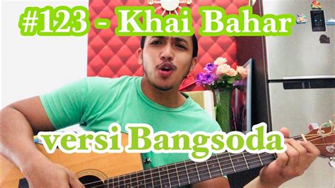 Are you see now top 10 123 khai bahar results on the web. #123 - Khai Bahar (cover by bangsoda) - YouTube