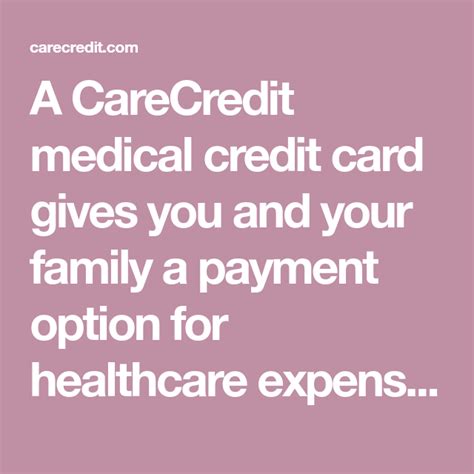 You can rely on our proven track record, which brings over 30 years of experience in financing healthcare procedures. A CareCredit medical credit card gives you and your family a payment option for healthcare ...
