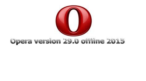 Opera offline installer is a modern browser developed by opera. Descargar Opera version 29.0 offline 2015 - Taringa!