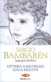 163 likes · 1 talking about this. Lettera a Mio Figlio sulla Felicità - Libro di Sergio Bambarén