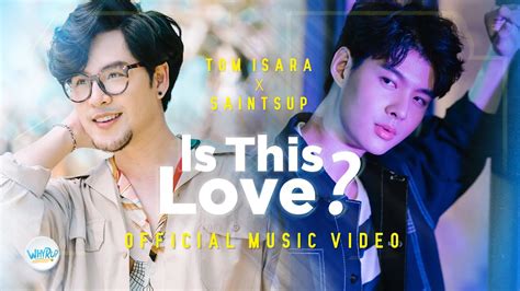 Why r u the series เพราะรักใช่เปล่า: is This Love ? (เพราะรักใช่เปล่า) | Tom Isara x Saintsup ...