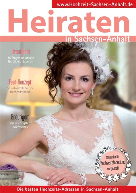 Neben den aktuellen brautkleider kollektionen und trends findet ihr hier die besten designer. Heiraten in Sachsen-Anhalt 2017 by Magazin Heiraten - Issuu