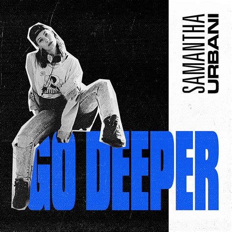 Samantha Urbani - Go Deeper