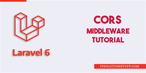 Laravel 6 CORS Middleware Tutorial - ItSolutionStuff.com