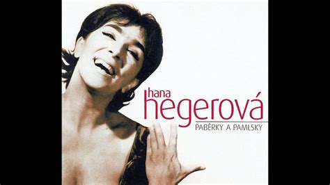 This song is about this: Hana Hegerová - Jaro - YouTube
