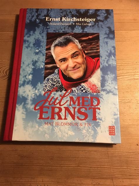 Karismatisk är bara förnamnet på mannen som trollbinder oss med sina filosofiskt naiva citat, goda mat och miljoner kreativa lösningar i hemmet. Ernst kirchsteiger jul med Ernst bok julbok (423684013) ᐈ ...