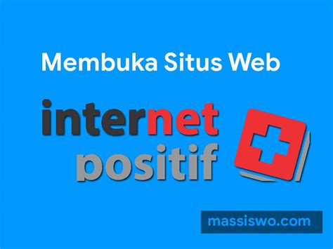 Internet positif adalah postingan yang dianggap 4 4. Tutorial Lengkap Cara Mengatasi Internet Positif pada Browser di PC atau Laptop - Massiswo.Com