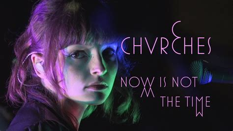 We did not find results for: Chvrches - "Now is Not The Time" - YouTube