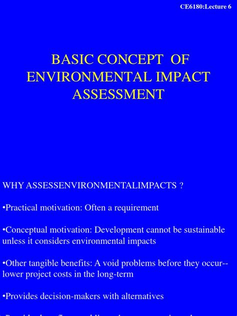 Based on an empirical case study surrounding the fragmentation of a hitherto apparently cohesive national environmental impact assessment (eia) system in malaysia, this paper argues that effectiveness of planning tools such as eia cannot be isolated from wider issues of governance. Lecture-6-Basic Concept of Environmental Impact Assessment ...