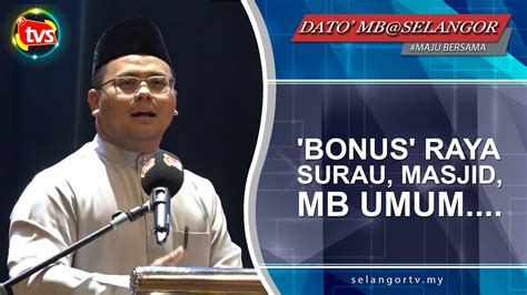 Penambahbaikan urusan rundingan bagi projek pembangunan jabatan kerja raya (jkr). 'Bonus' raya surau, masjid, MB umum.... - TVSelangor