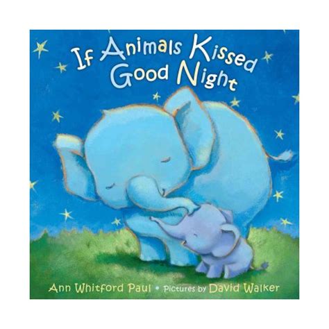 The title of this book is if animals kissed good night and it was written by ann whitford paul, david walker (illustrator), paul, ann whitford. If Animals Kissed Good Night (Board) : Target