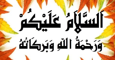 Salam memiliki makna yang substansial, esensial dan mendalam bagi umat. Tulisan Arab Wabillahi Taufiq Wal Hidayah Wassalamualaikum ...