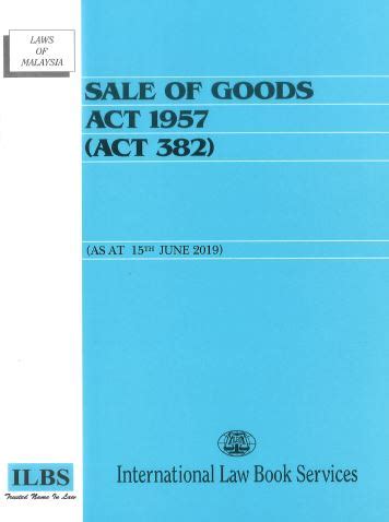 A contract of sale of goods is a contract whereby the seller transfers or agrees to transfer the property in goods to the buyer for price. Sale Of Goods ACT 1957 (ACT 382) - ABA Bookstore