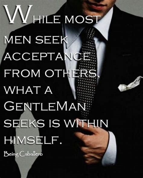 Questioning is not the mode of conversation among gentlemen. 75 Great Motivational Quotes For The Modern Gentleman ...