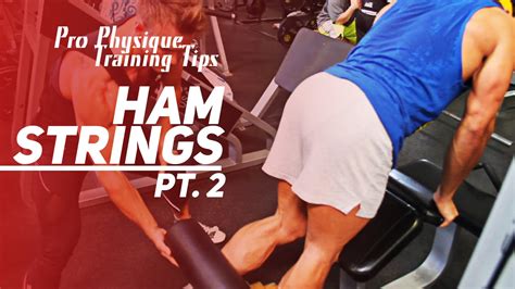 How do you strengthen the hamstring? How To Get Big Hamstrings | Part 2 - YouTube