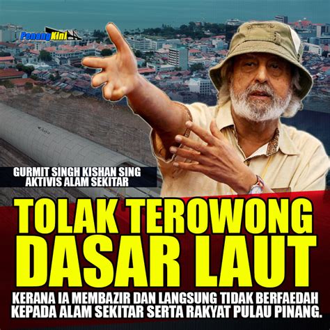 Maybe you would like to learn more about one of these? Aktivis alam sekitar tolak terowong dasar laut - PenangKini