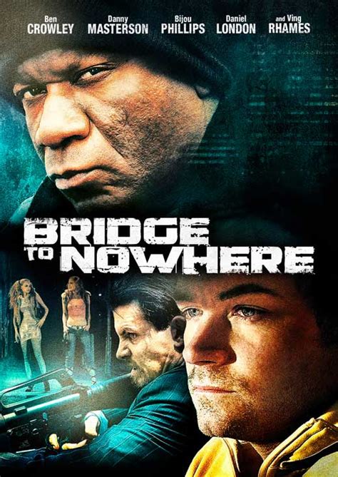 The bridge 2015 karen kingsbury's the bridge is the sweeping tale of molly callens (findlay) and ryan kelly (nash), two young students who share a filmlicious is a free movies streaming site with zero ads. The Bridge to Nowhere Movie Posters From Movie Poster Shop