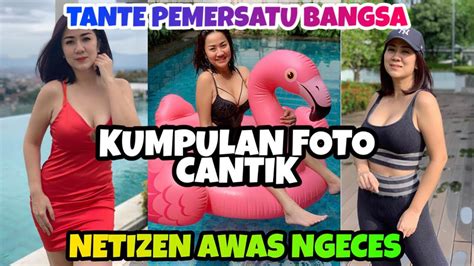 Netizen pun semakin penasaran dengan latar belakang ibu tiga anak berikut ini. KUMPULAN FOTO FOTO CANTIK TANTE PEMERSATU BANGSA - YouTube