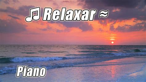Check spelling or type a new query. RELAXAR MUSICA Para ESTUDAR #1 Relaxante PIANO Classica ...