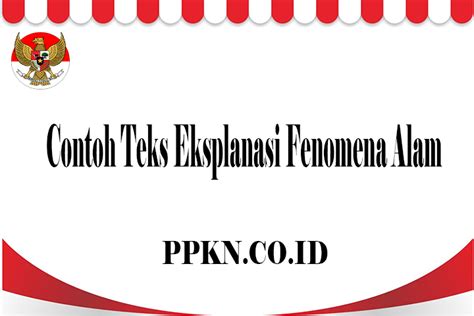 Maka, sesuatu yang pada asalnya bersih dan dapat digunakan dengan baik dan selamat telah menjadi kotor dan mendatangkan mudarat apabila digunakan. Contoh Teks Eksplanasi Fenomena Alam