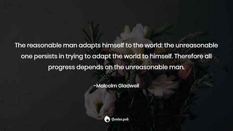 Therefore all progress depends on the unreasonable man. — george bernard shaw. 29 Man and Superman Quotes & Sayings with Wallpapers & Posters - Quotes.Pub