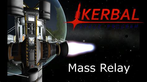 So, are there people living on mass relays? Mass Relay - Kerbal Space Program - YouTube