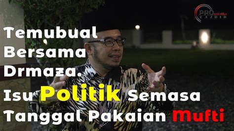 Buat masa ini saya tidak boleh menjawab isu ini. 21-10-2019 Temubual Bersama Drmaza | Isu Politik Semasa ...