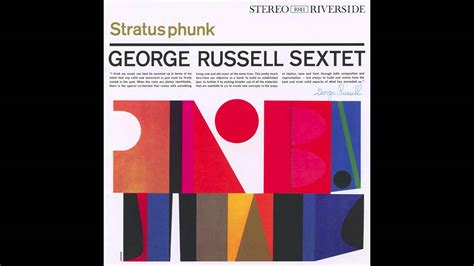 Geoffrey smith surveys the career of a true jazz innovator. George Russell Sextet - Stratusphunk - YouTube