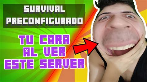 Ranked by status, players online & players votes. SERVER PRECONFIGURADO DE MINECRAFT | SURVIVAL 1.8 a 1.16.4 ...