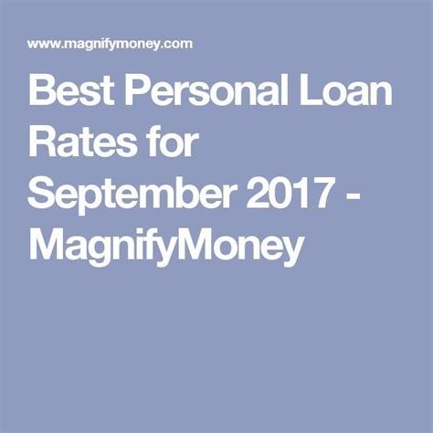 • calculate your monthly repayment/interest rate and apply for free • fast approval! Best Personal Loan Rates for September 2017 MagnifyMoney ...