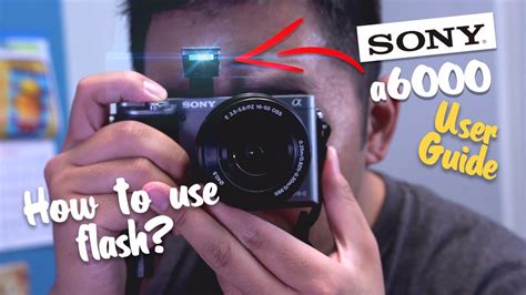 Take all the time you need to explore the settings and dials to find out. Sony a6000 Tutorial: How to use Flash to get Better Photos ...