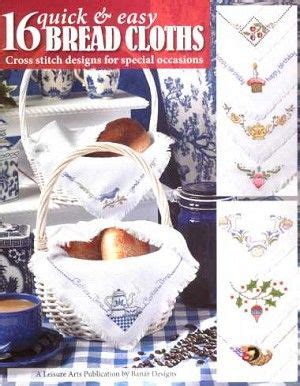 Are you looking for a variety of absolutely free patterns and no strings attached? 16 Quick and Easy Bread Cloths - Counted Cross Stitch ...