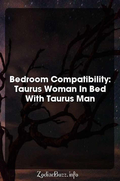 While in a marriage, trust can be a real issue between the gemini man and the taurus woman. Bedroom Compatibility: Taurus Woman In Bed With Taurus Man ...