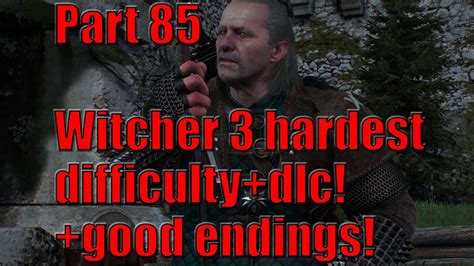Gamesradar+ takes you closer to the games, movies and tv you love. Witcher 3 Part 85 hardest difficulty+good endings! Full playthrough with live commentary! - YouTube
