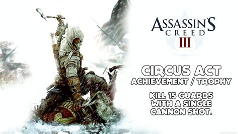 Read this essay on assassins creed 3 achievement guide. Assassin's Creed III - 'Circus Act' Achievement / Trophy Video Guide - YouTube