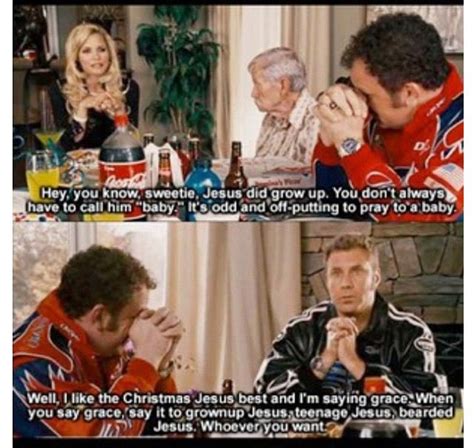 Discover and share baby jesus talladega nights quotes. XDXDXDXDXDXDXDXDXDXDXDXD | Funny movies, Movies worth ...