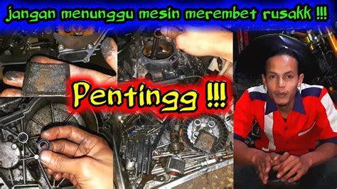 Cara service mesin obras anyamannya sering loncat. penyebab awal mesin motor berisik !!! rusak hancur kiamat ...