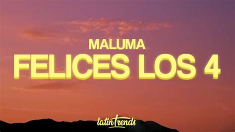 Sé que pensarás que esto me está doliendo. Maluma - Felices Los 4 (Letra / Lyrics) - YouTube