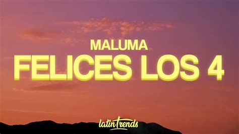 Y si con otro pasas el rato. Maluma - Felices Los 4 (Letra / Lyrics) - YouTube