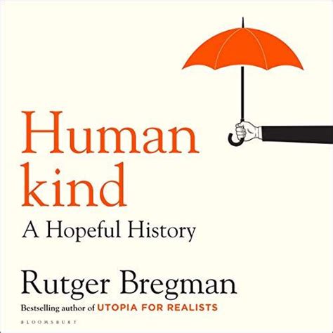 A hopeful history» рутгер брегман. Download Humankind: A Hopeful History - Rutger Bregman ...