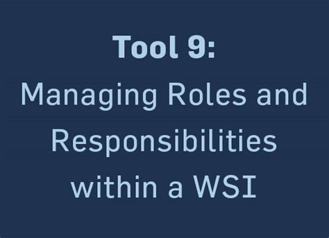 Task and responsibilities customer invoicing and receipting invoice customers on a timely basis. Tool 9: Managing Roles and Responsibilities within a WSI ...