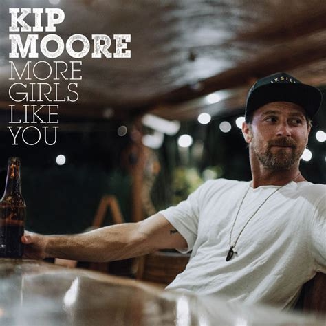 Lyric reels genius live featured charts videos shop. Kip Moore - More Girls Like You Lyrics | Genius Lyrics