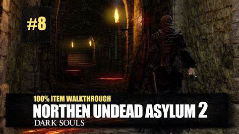 Northen Undead Asylum Revisited All Items Walkthrough - Dark Souls ...