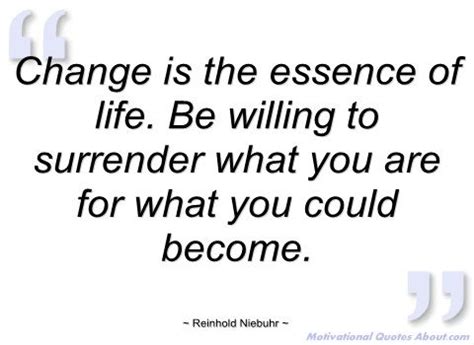 Car insurance can be so simple. Change is the essence of life - Reinhold Niebuhr - Quotes and sayings | Image quotes, Quotes ...
