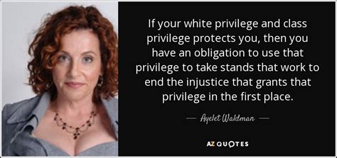 Twitter snakesayan ‏@snakesayan great quote i found today when you're accustomed to privilege, equality feels like oppression #society the huffington post 'when you're accustomed to privilege, equality feels like oppression' 03/14/2016 01:18 pm et | updated mar 14, 2016 chris boeskool. TOP 7 CLASS PRIVILEGE QUOTES | A-Z Quotes