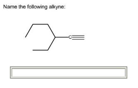Solved: Name The Following Alkyne: | Chegg.com