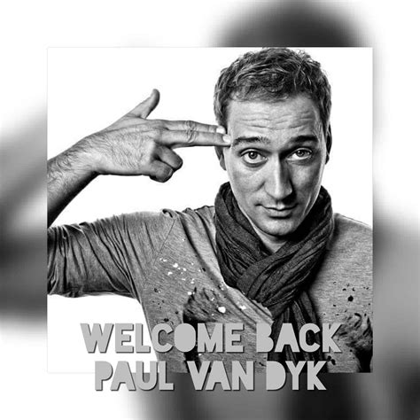 For an angel (pvd angel in h.) paul van dyk. Welcome back, Paul van Dyk!