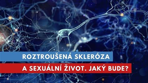 ⛔ jaké má roztroušená skleróza příznaky, jak se léčí ✅ a jaká je u roztroušené sklerózy délka života? Roztroušená skleróza vás kompletně obere o sexuální život ...