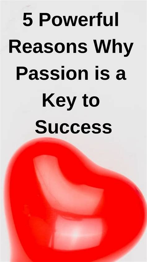 5 Powerful Reasons Why Passion is a Key to Success | Key to success, Success, Spiritual wisdom