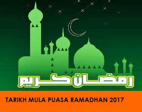 Tarikh melihat anak bulan, cara penetapan dan tarikh permulaan bulan puasa ramadan. Tarikh Mula Puasa Ramadhan 2017 Malaysia | KISAH VIRAL DUNIA